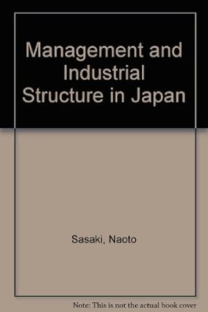 Imagen del vendedor de Management and Industrial Structure in Japan a la venta por WeBuyBooks