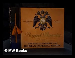 Imagen del vendedor de Royal Russia : from the James Blair Lovell archive / text by Carol Townend a la venta por MW Books