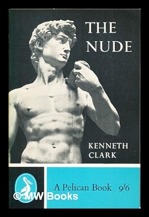 Imagen del vendedor de The nude : a study of ideal art a la venta por MW Books