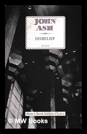 Seller image for Disbelief / John Ash for sale by MW Books