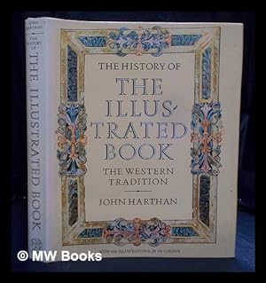 Immagine del venditore per The history of the illustrated book : the Western tradition / John Harthan venduto da MW Books