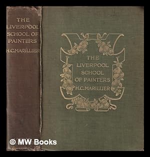 Immagine del venditore per The Liverpool school of painters : an account of the Liverpool academy, from 1810 to 1867, with memoirs of the principal artists / by H.C. Marillier venduto da MW Books