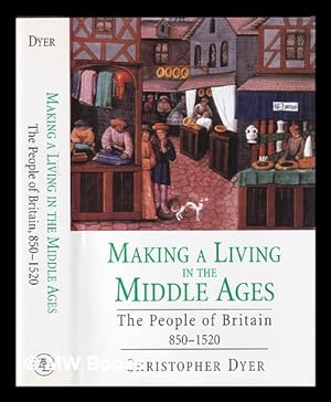 Imagen del vendedor de Making a Living in the Middle Ages : The People of Britain 850-1520 / Christopher Dyer a la venta por MW Books