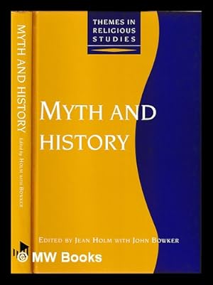 Seller image for Myth and history / edited by Jean Holm, with John Bowker for sale by MW Books