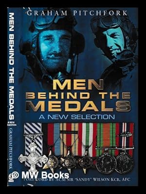 Seller image for Men behind the medals : a new selection / Graham Pitchfork for sale by MW Books
