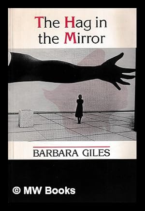 Seller image for The hag in the mirror : new and selected poems / Barbara Giles for sale by MW Books