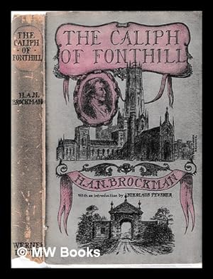 Seller image for The caliph of Fonthill / H. A. N. Brockman : with an introduction from Nikolaus Pevsner for sale by MW Books