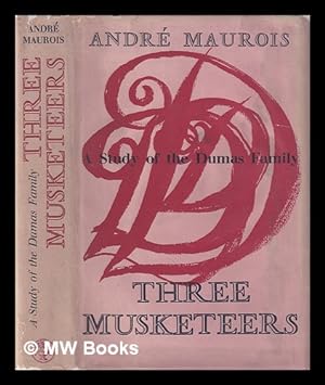 Seller image for Three musketeers : a study of the Dumas family / Andr Maurois ; translated from the French by Gerard Hopkins for sale by MW Books
