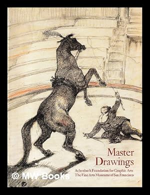 Seller image for Master drawings from the Achenbach Foundation for Graphic Arts, the Fine Arts Museums of San Francisco / Robert Flynn Johnson, Joseph R. Goldyne for sale by MW Books