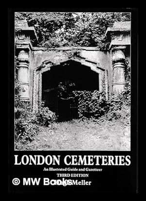Seller image for London cemeteries : an illustrated guide and gazetteer / Hugh Meller for sale by MW Books