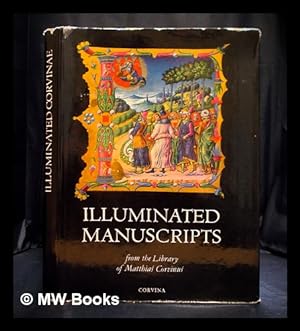 Seller image for Illuminated manuscripts from the library of Matthias Corvinus for sale by MW Books