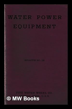 Seller image for Water Power Equipment Bulletin No. 100 for sale by MW Books