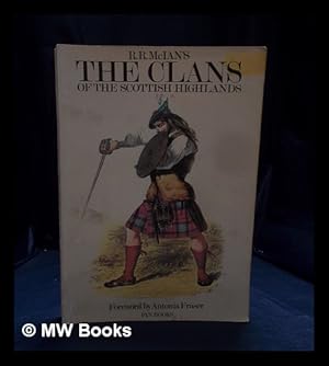 Image du vendeur pour The clans of the Scottish Highlands : the costumes of the clans / R.R. McIan ; text by James Logan ; foreword by Antonia Fraser mis en vente par MW Books