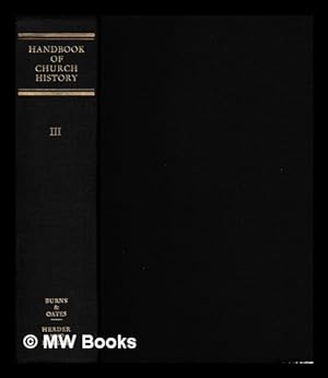 Bild des Verkufers fr Handbook of Church history. Vol. 3 [The Church in the age of feudalism] / edited by Hubert Jedin and John Dolan zum Verkauf von MW Books