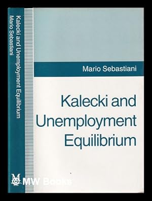 Immagine del venditore per Kalecki and unemployment equilibrium / M. Sebastiani venduto da MW Books