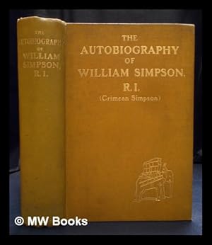 Seller image for The Autobiography of William Simpson, R.I. (Crimean Simpson)/cEdited by G. Eyre-Todd . Illustrated with many reproductions of Simpson's pictures, etc for sale by MW Books