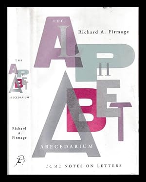 Seller image for The alphabet abecedarium : some notes on letters / Richard A. Firmage for sale by MW Books