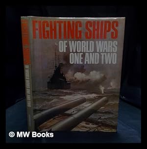Seller image for Fighting ships of World Wars One and Two / [illustrated by John Batchelor] ; [compiled by Anne MacLean and Suzanne Poole] for sale by MW Books
