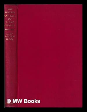 Image du vendeur pour The decline and fall of Lloyd George : and great was the fall thereof / Lord Beaverbrook mis en vente par MW Books