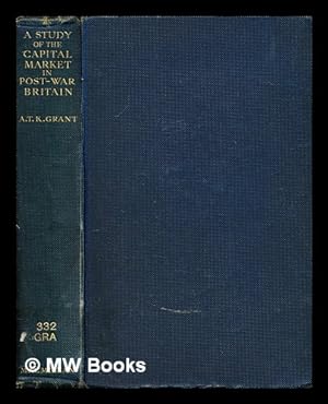 Bild des Verkufers fr A study of the capital market in post-war Britain zum Verkauf von MW Books