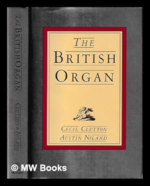 Bild des Verkufers fr The British organ / Cecil Clutton and Austin Niland zum Verkauf von MW Books