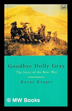 Image du vendeur pour Goodbye Dolly Gray : the story of the Boer War / Rayne Kruger mis en vente par MW Books