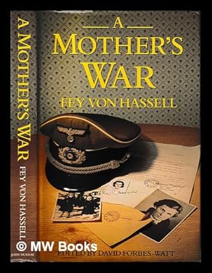Imagen del vendedor de A mother's war / by Fey von Hassell ; edited by David Forbes-Watt a la venta por MW Books