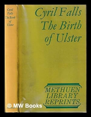 Seller image for The birth of Ulster / by Cyril Falls for sale by MW Books