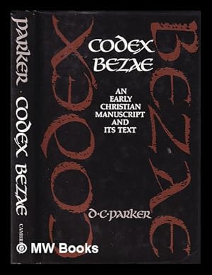 Bild des Verk�ufers f�r Codex Bezae : an early Christian manuscript and its text / D.C. Parker zum Verkauf von MW Books