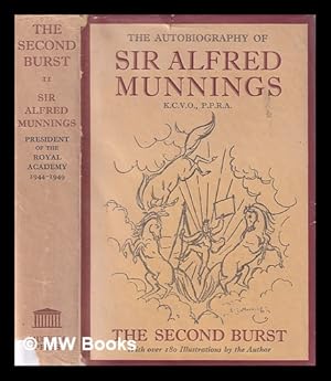 Bild des Verkufers fr The second burst / Sir Alfred Munnings. With over 180 illustrations by the author ; Sir Alfred Munnings. Vol 2 zum Verkauf von MW Books