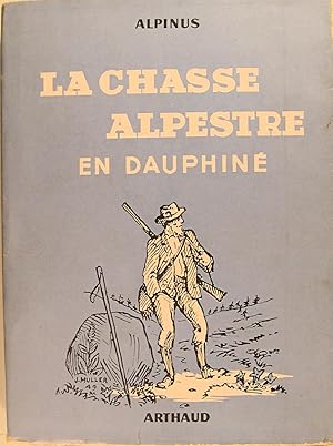 Image du vendeur pour La chasse Alpestre en Dauphin. mis en vente par Philippe Lucas Livres Anciens