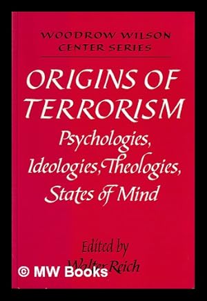 Bild des Verkufers fr Origins of terrorism : psychologies, ideologies, theologies, states of mind / edited by Walter Reich zum Verkauf von MW Books