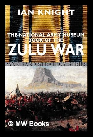 Imagen del vendedor de The National Army Museum book of the Zulu War / Ian Knight a la venta por MW Books