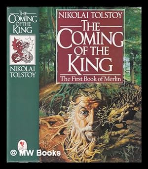 Seller image for The coming of the king : being the first part of the Book of Merlin, or Myrddin, from the Yellow Book of Meifod / Nikolai Tolstoy for sale by MW Books