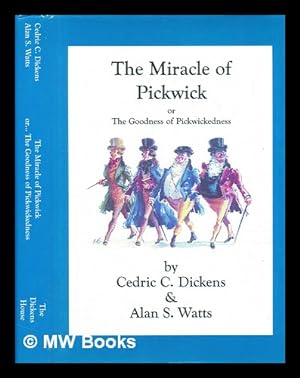 Imagen del vendedor de The miracle of Pickwick, or, The goodness of Pickwickedness a la venta por MW Books