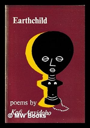 Image du vendeur pour Earthchild, with Brain surgery : poems / by Kofi Anyidoho mis en vente par MW Books