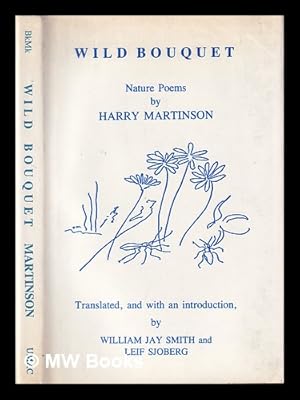 Bild des Verkufers fr Wild bouquet : nature poems / by Harry Martinson, with drawings by the author ; tranlsated and with an introduction by William Jay Smith and Leif Sjoberg zum Verkauf von MW Books