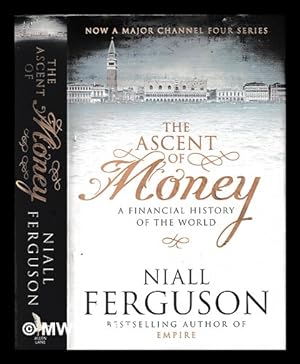 Seller image for The ascent of money : a financial history of the world / Niall Ferguson for sale by MW Books
