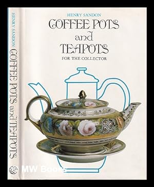 Seller image for Coffee pots and teapots for the collector for sale by MW Books