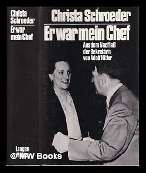 Immagine del venditore per Er war mein Chef : aus dem Nachlass der Sekretrin von Adolf Hitler / Christa Schroeder ; herausgegeben von Anton Joachimsthaler venduto da MW Books