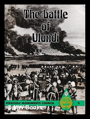Seller image for The battle of Ulundi / John Laband ; cartography by Helena Margeot and Raymond Poonsamy for sale by MW Books