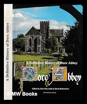 Seller image for A definitive history of Dore Abbey / edited by Ron Shoesmith & Ruth Richardson ; with contributions by John Eisel [and others] for sale by MW Books
