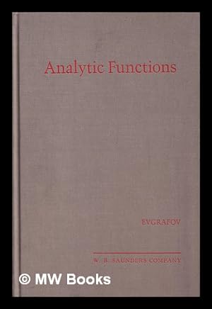 Immagine del venditore per Analytic functions / M. A. Evgrafov ; translated by Scripta Technica Inc. ; edited by Bernard R. Gelbaum venduto da MW Books