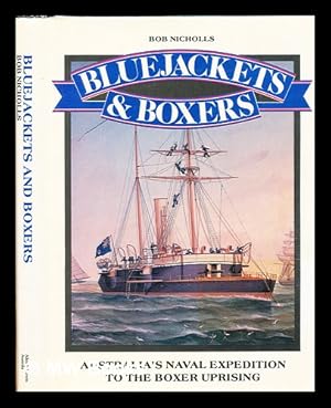 Seller image for Bluejackets and Boxers : Australia's naval expedition to the Boxer upriving for sale by MW Books