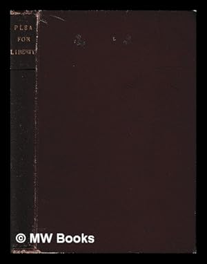 Seller image for A plea for liberty : an argument against socialism and socialistic legislation / consisting of an introduction by Herbert Spencer and essays by various writers. Edited by Thomas Mackay for sale by MW Books