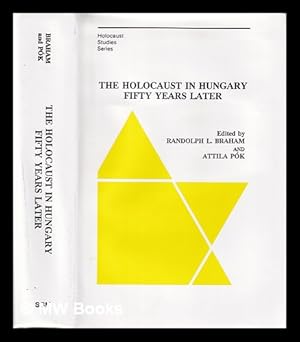 Image du vendeur pour The Holocaust in Hungary : fifty years later / edited by Randolph L. Braham and Attila Pk mis en vente par MW Books