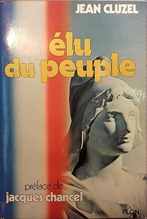 Image du vendeur pour Elu du peuple. mis en vente par Librairie Et Ctera (et caetera) - Sophie Rosire