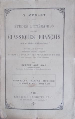 Image du vendeur pour Etudes littraires sur les classiques franais des classes suprieures. tome 1 seul : Corneille - Racine - Molire - La Fontaine - Boileau. mis en vente par Librairie Et Ctera (et caetera) - Sophie Rosire