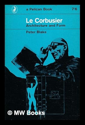 Seller image for Le Corbusier : architecture and form for sale by MW Books