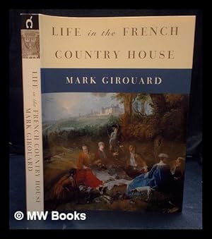 Seller image for Life in the French country house / Mark Girouard for sale by MW Books